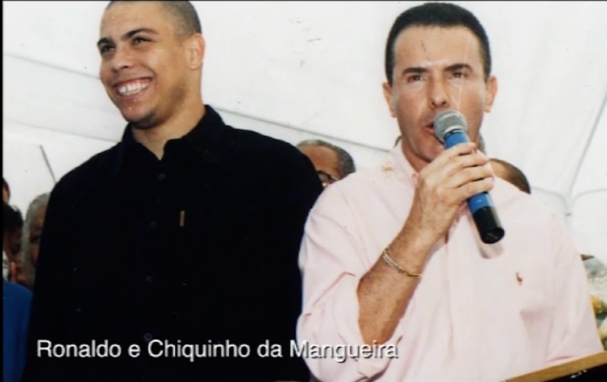 Ronaldo Fenômeno e Chiquinho da Mangueira